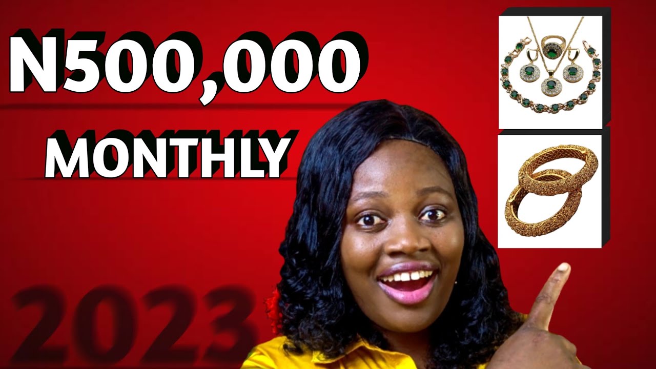 How to Make 500000 Naira Selling Jewelries Online How to Make 500000 Naira Selling Jewelries Online