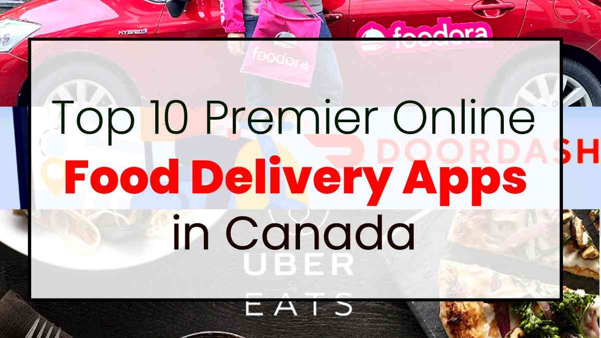 Top 10 Online Food Delivery Apps in Canada Top 10 Online Food Delivery Apps in Canada