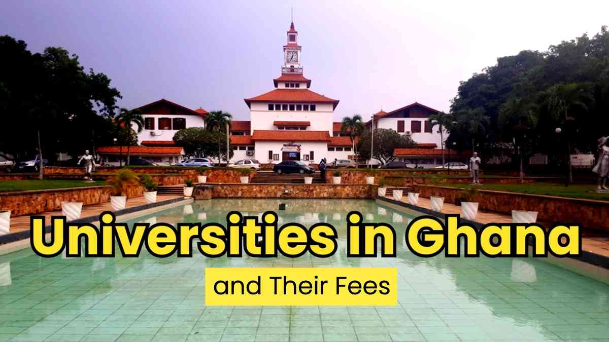 Universities in Ghana and Their Fees Universities in Ghana and Their Fees