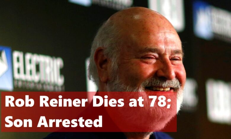 Rob Reiner dead son arrested