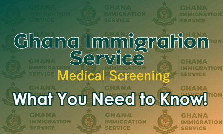 Ghana Immigration Service Medical Screening